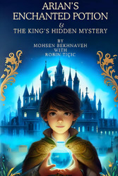 Arian's Enchanted Potion and the King's Hidden Mystery