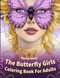 The Butterfly Girls - Coloring Book for Adults
