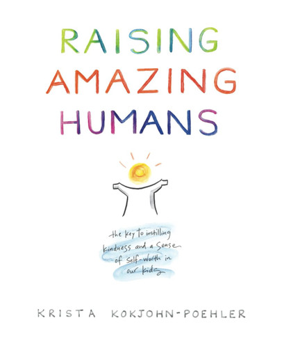 Raising Amazing Humans: the key to instilling kindness and a sense of