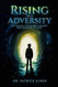 Rising From Adversity: The Tale of a Young Boy's Journey from