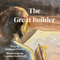 The Great Builder