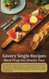 Savory Single Recipes: Meal Preparation for One/or Two