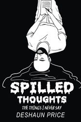 Spilled Thoughts: The Things I Never Say
