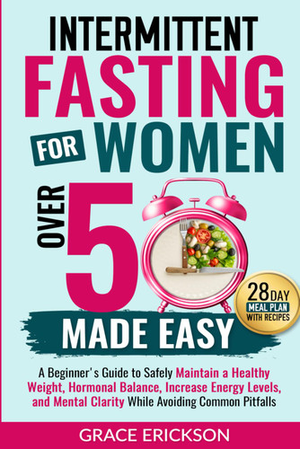 Intermittent Fasting for Women Over 50 Made Easy