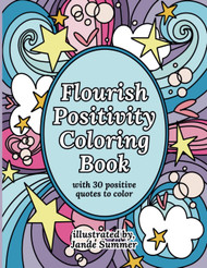 Flourish Positivity Coloring Book: 30 Positive Quotes to Color