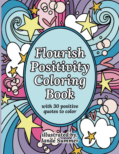 Flourish Positivity Coloring Book: 30 Positive Quotes to Color