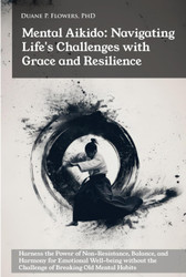 Mental Aikido: Navigating Life's Challenges with Grace and