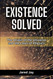 Existence Solved