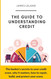 The guide to understanding credit