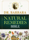 Dr. Barbara Natural Remedies Bible