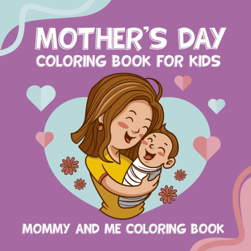 Mommy and Me: Activity and Coloring Book for Mom and Children - The
