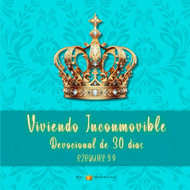 Viviendo Inconmovible: Devocional de 30 dias (Spanish Version)