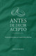 Antes de decir acepto: Guia practica para un matrimonio efectivo y