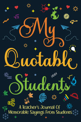 My Quotable Students