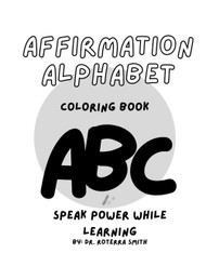 Affirmation Alphabet: Speak Power While Learning