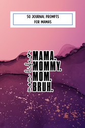 Mom Life Journal With 50 Journal Prompts: Pink/Purple
