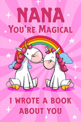Nana You're Magical I Wrote A Book About You