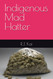 Indigenous Mad Hatter: A true story about selling weed and crazy