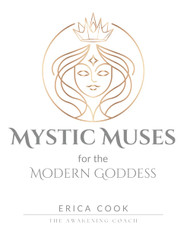Mystic Muses for the Modern Goddess