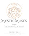 Mystic Muses for the Modern Goddess