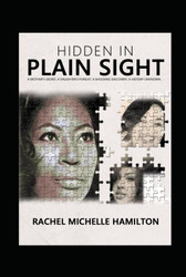 Hidden In Plain Sight: A mother's secret A daughter's pursuit .A