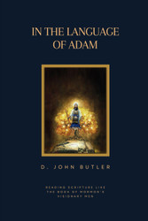 In the Language of Adam: Reading Scripture Like The Book of Mormon's