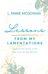 Lessons From My Lamentations