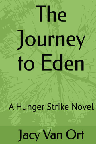 The Journey to Eden: A Hunger Strike Novel