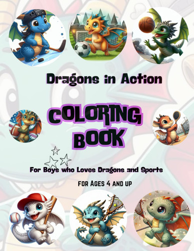 Dragons in Action: Coloring Book for Boys Ages 4 and up: Coloring