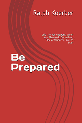 Be Prepared: Life is What Happens When You Plan to do Something Else