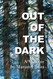 Out of the Dark: A Memoir