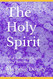 The Holy Spirit: What Is The Real Truth About Who He Is?
