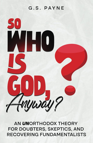 So Who is God Anyway?: An