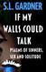 If My Walls Could Talk: Psalms of Sinners Sex and Solitude