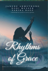 Rhythms Of Grace: Embracing The Imperfect Blessings and Burdens of