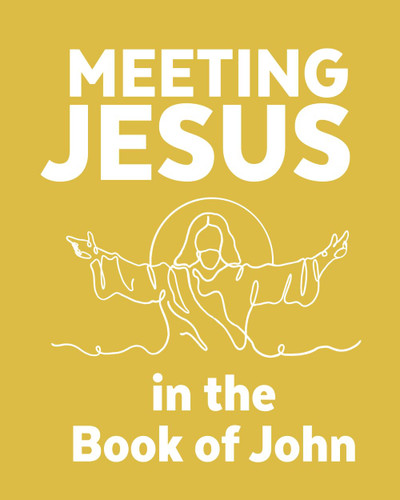 Meeting Jesus in the Book of John