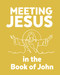Meeting Jesus in the Book of John