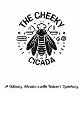 The Cheeky Cicada: A Culinary Adventure With Nature's Symphony