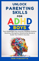 Unlock Parenting Skills for ADHD Boys