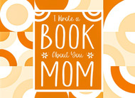 I Wrote a Book About you Mom