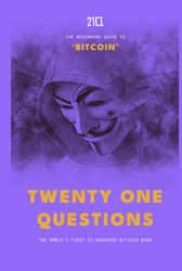 21 Questions: The Beginners Guide to Bitcoin