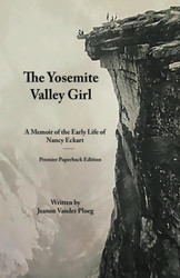 The Yosemite Valley Girl: A Memoir of the Early life of Nancy Eckart