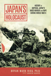 Japan's Holocaust: History of Imperial Japan's Mass Murder and Rape