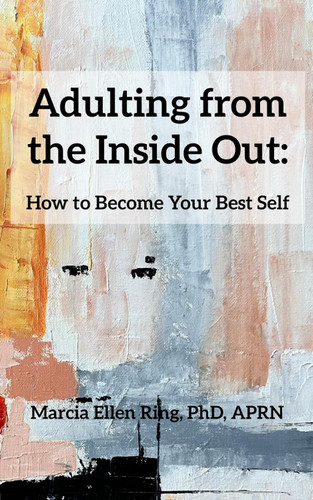 Adulting from the Inside Out: How to Become Your Best Self