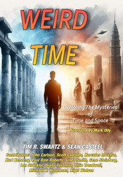 Weird Time: Exploring the Mysteries of Time and Space