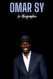 Omar Sy: La Biographie