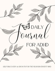 Daily Journal for ADHD: Self-Discovery & Growth for the
