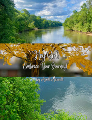 Hey Girl Embrace Your Journey!
