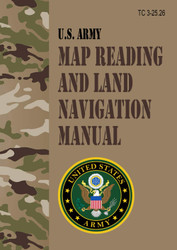 TC 3-25.26 U.S. Army Map Reading and Land Navigation Manual - Nov.