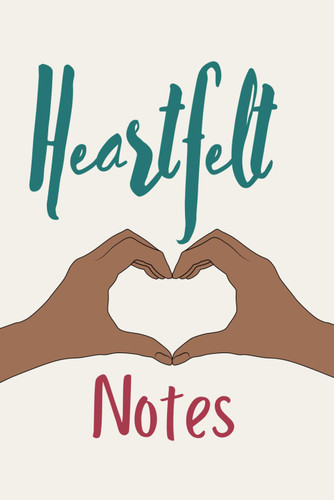 Heartfelt Notes: Journal